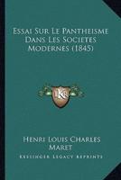 Essai Sur Le Pantheisme Dans Les Societes Modernes (1845)