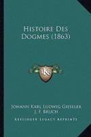 Histoire Des Dogmes (1863)