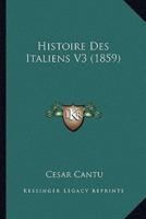 Histoire Des Italiens V3 (1859)