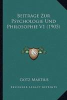 Beitrage Zur Psychologie Und Philosophie V1 (1905)