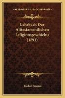 Lehrbuch Der Alttestamentlichen Religionsgeschichte (1893)