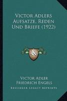 Victor Adlers Aufsatze, Reden Und Briefe (1922)