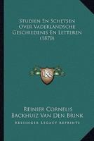 Studien En Schetsen Over Vaderlandsche Geschiedenis En Letteren (1870)