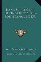 Essais Sur Le Genie De Pindare Et Sur La Poesie Lyrique (1859)