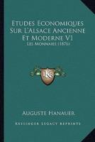 Etudes Economiques Sur L'Alsace Ancienne Et Moderne V1
