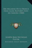 Des Maladies De La France Dans Leurs Rapports Avec Les Saisons (1840)
