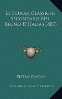 Le Scuole Classiche Secondarie Nel Regno D'Italia (1887)