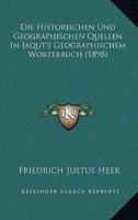 Die Historischen Und Geographischen Quellen In Jaqut's Geographischem Worterbuch (1898)