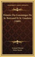 Histoire Du Comminges De St. Bertrand Et St. Gaudens (1889)