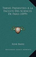 Theses Presentees A La Faculte Des Sciences De Paris (1899)