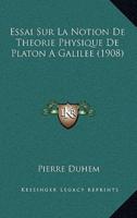 Essai Sur La Notion De Theorie Physique De Platon A Galilee (1908)