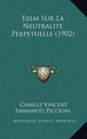 Essai Sur La Neutralite Perpetuelle (1902)