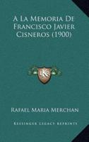 A La Memoria De Francisco Javier Cisneros (1900)