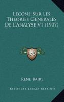 Lecons Sur Les Theories Generales De L'Analyse V1 (1907)