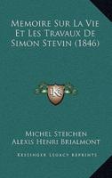 Memoire Sur La Vie Et Les Travaux De Simon Stevin (1846)