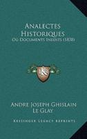 Analectes Historiques Ou Documents Inedits (1838)