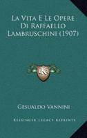 La Vita E Le Opere Di Raffaello Lambruschini (1907)