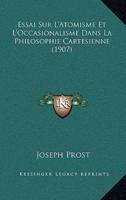 Essai Sur L'Atomisme Et L'Occasionalisme Dans La Philosophie Cartesienne (1907)