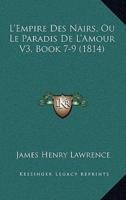 L'Empire Des Nairs, Ou Le Paradis De L'Amour V3, Book 7-9 (1814)