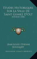 Etudes Historiques Sur La Ville De Saint Geniez D'Olt