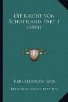 Die Kirche Von Schottland, Part 1 (1844)