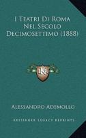 I Teatri Di Roma Nel Secolo Decimosettimo (1888)