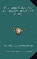 Histoire Generale Des Races Humaines (1887)