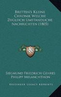 Bretten's Kleine Chronik Welche Zugleich Umstandliche Nachrichten (1805)