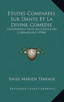 Etudes Comparees Sur Dante Et La Divine Comedie