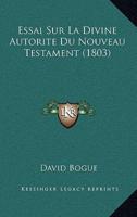 Essai Sur La Divine Autorite Du Nouveau Testament (1803)