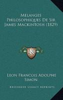 Melanges Philosophiques De Sir James Mackintosh (1829)