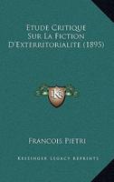 Etude Critique Sur La Fiction D'Exterritorialite (1895)