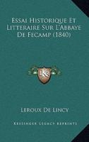 Essai Historique Et Litteraire Sur L'Abbaye De Fecamp (1840)