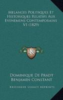 Melanges Politiques Et Historiques Relatifs Aux Evenemens Contemporains V1 (1829)