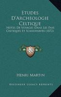 Etudes D'Archeologie Celtique