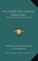 Histoire Des Gardes Wallones