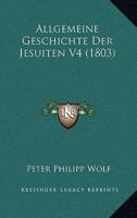 Allgemeine Geschichte Der Jesuiten V4 (1803)