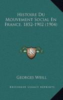 Histoire Du Mouvement Social En France, 1852-1902 (1904)