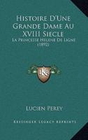 Histoire D'Une Grande Dame Au XVIII Siecle