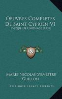 Oeuvres Completes De Saint Cyprien V1