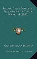 Storia Delle Dottrine Finanziarie In Italia, Book 1-4 (1896)