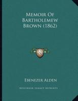 Memoir Of Bartholemew Brown (1862)