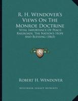 R. H. Wendover's Views On The Monroe Doctrine