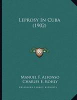 Leprosy In Cuba (1902)