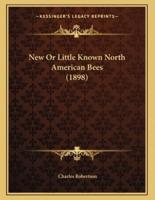 New Or Little Known North American Bees (1898)