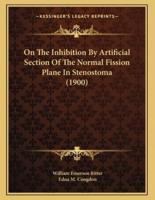 On The Inhibition By Artificial Section Of The Normal Fission Plane In Stenostoma (1900)