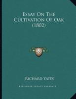 Essay On The Cultivation Of Oak (1802)