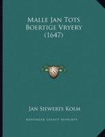 Malle Jan Tots Boertige Vryery (1647)