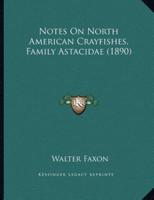 Notes On North American Crayfishes, Family Astacidae (1890)