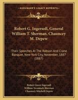 Robert G. Ingersoll, General William T. Sherman, Chauncey M. Depew